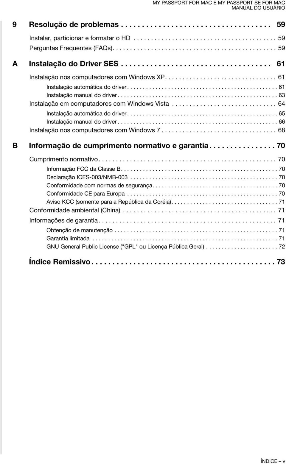 ............................................... 61 Instalação manual do driver................................................... 63 Instalação em computadores com Windows Vista.