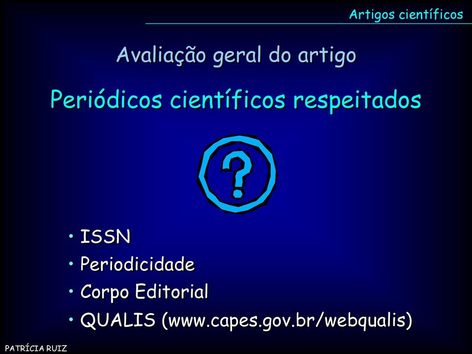 respeitados ISSN Periodicidade Corpo