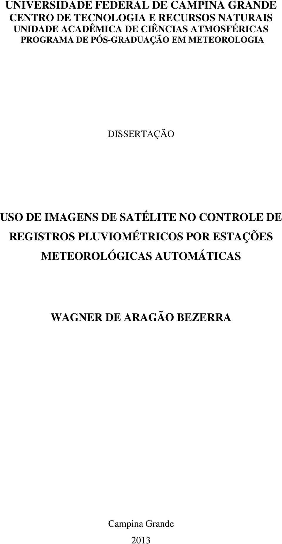 METEOROLOGIA DISSERTAÇÃO USO DE IMAGENS DE SATÉLITE NO CONTROLE DE REGISTROS