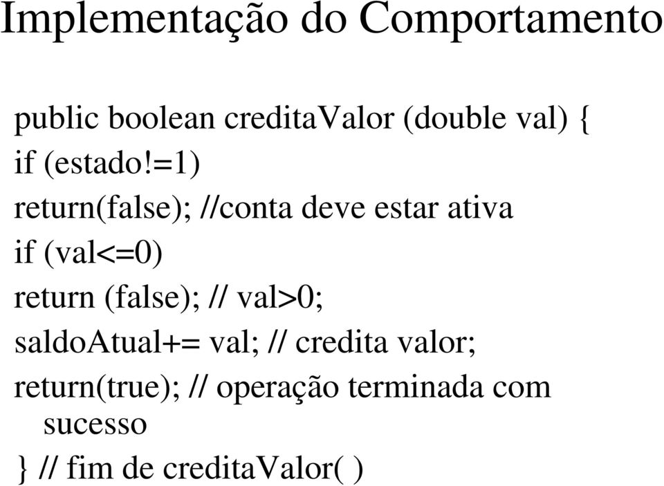 =1) return(false); //conta deve estar ativa if (val<=0) return