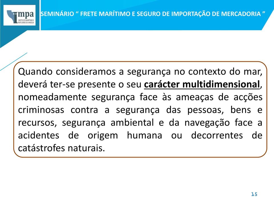 criminosas contra a segurança das pessoas, bens e recursos, segurança ambiental e