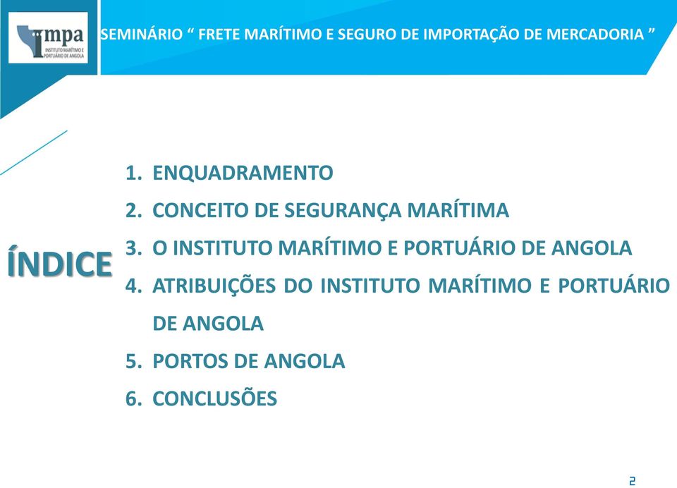 O INSTITUTO MARÍTIMO E PORTUÁRIO DE ANGOLA 4.