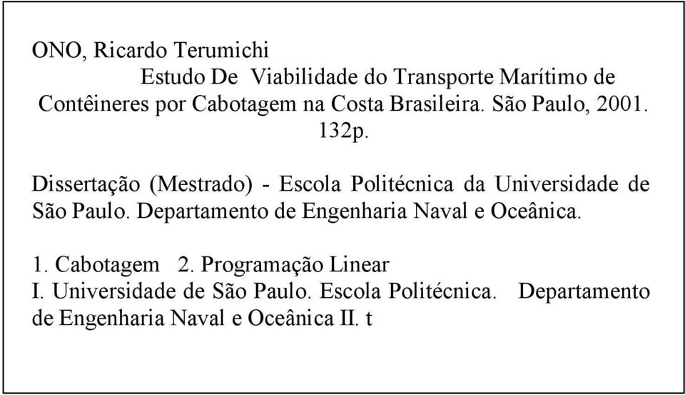 Dissertação (Mestrado) - Escoa Poitécnica da Universidade de São Pauo.