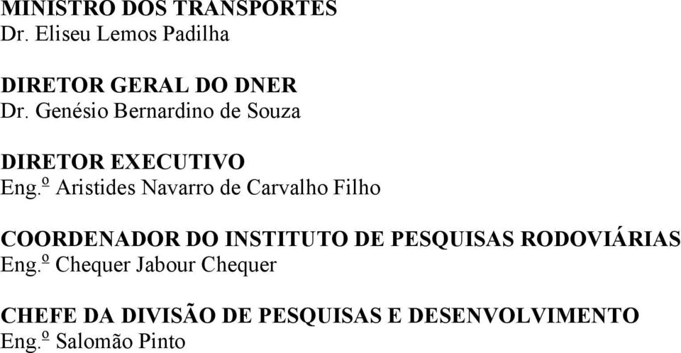 o Aristides Navarro de Carvalho Filho COORDENADOR DO INSTITUTO DE PESQUISAS