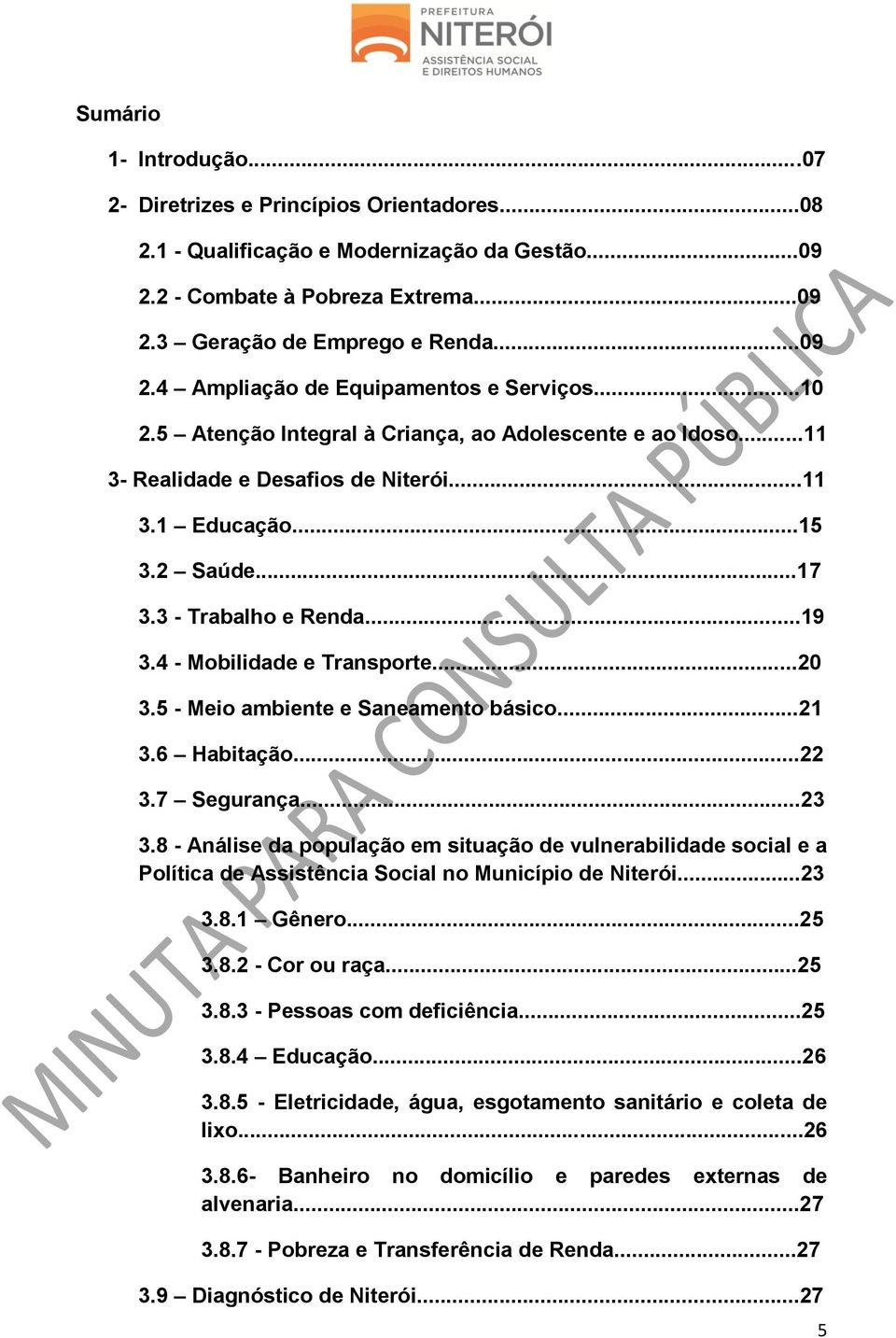 ..20 3.5 - Meio ambiente e Saneamento básico...21 3.6 Habitação...22 3.7 Segurança...23 3.