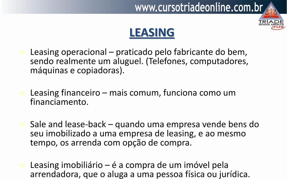 Sale and lease-back quando uma empresa vende bens do seu imobilizado a uma empresa de leasing, e ao mesmo tempo,