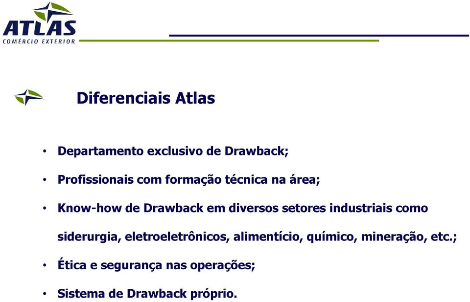 industriais como siderurgia, eletroeletrônicos, alimentício, químico,