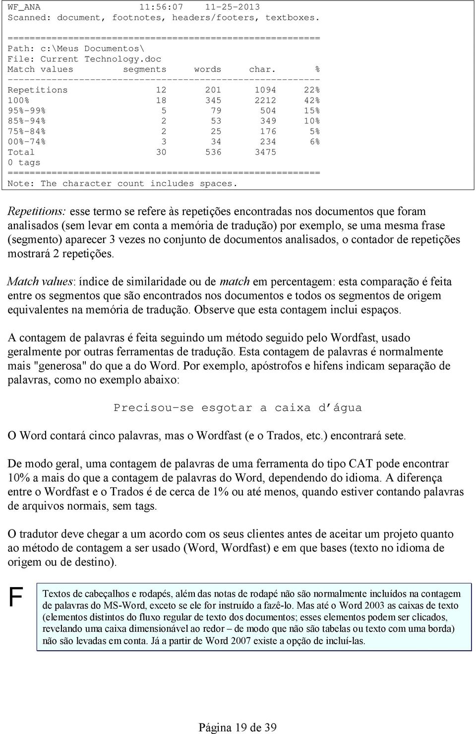 % --------------------------------------------------------- Repetitions 12 201 1094 22% 100% 18 345 2212 42% 95%-99% 5 79 504 15% 85%-94% 2 53 349 10% 75%-84% 2 25 176 5% 00%-74% 3 34 234 6% Total 30