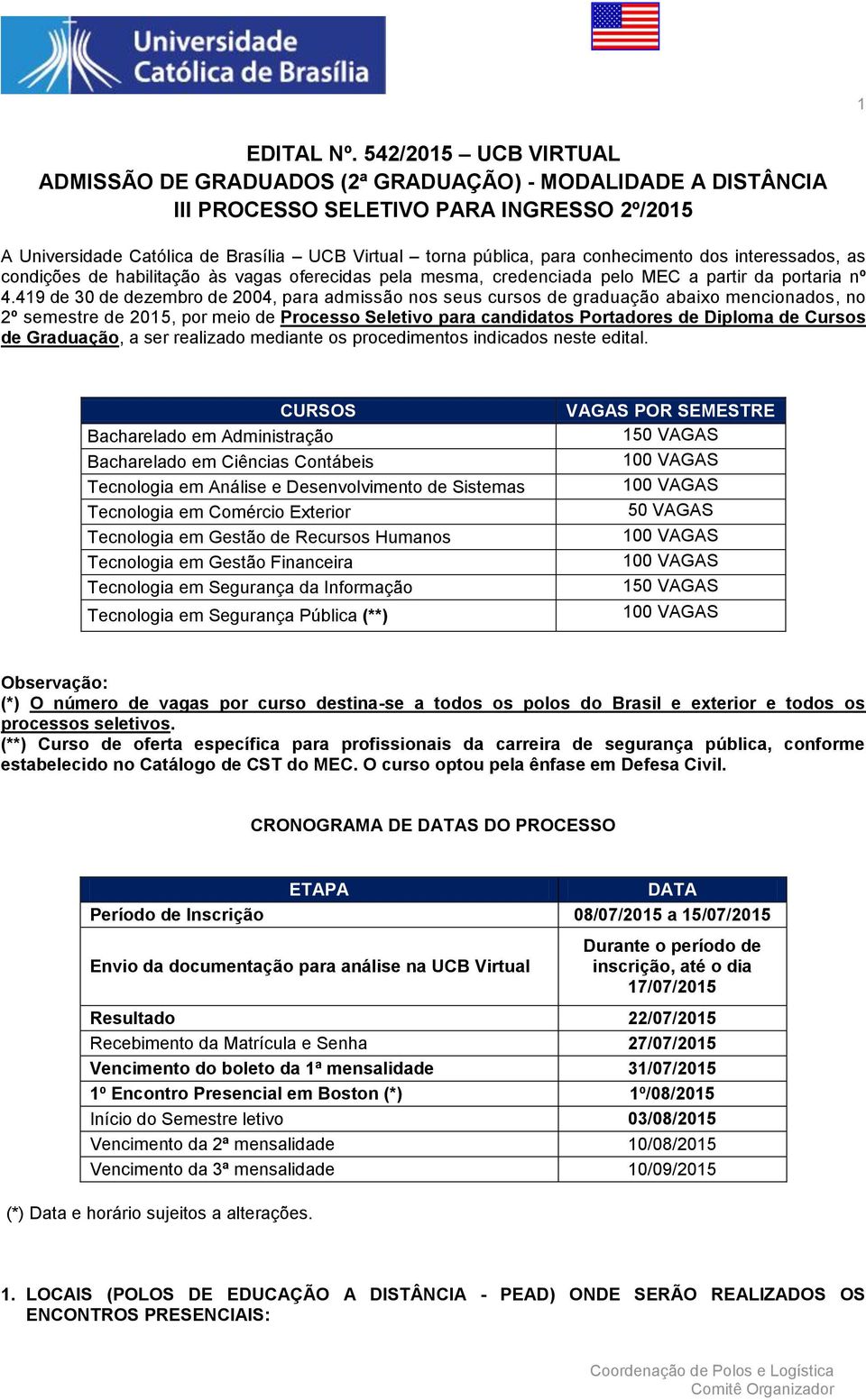 conhecimento dos interessados, as condições de habilitação às vagas oferecidas pela mesma, credenciada pelo MEC a partir da portaria nº 4.