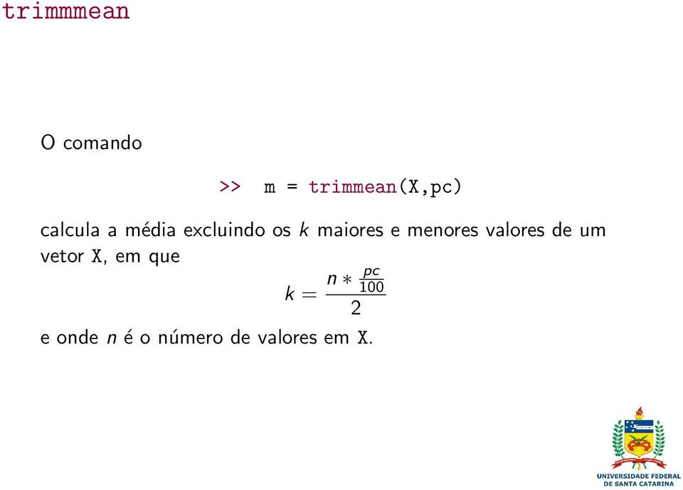 menores valores de um vetor X, em que k =