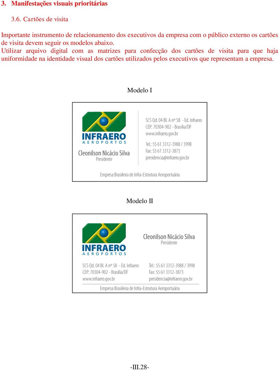 externo os cartões de visita devem seguir os modelos abaixo.