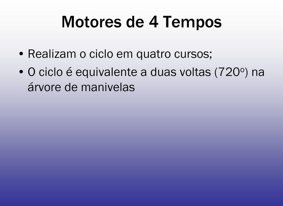 ciclo é equivalente a duas