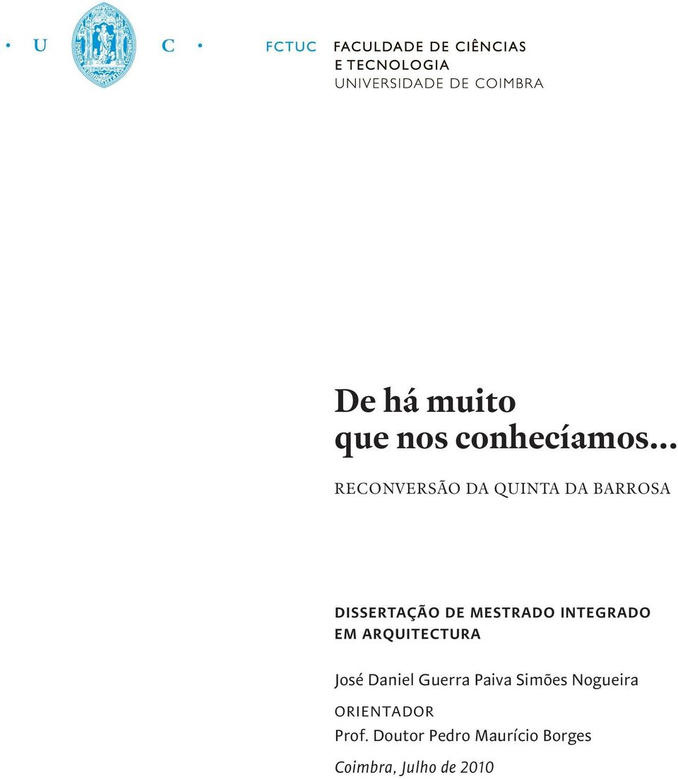 MESTRADO INTEGRADO EM ARQUITECTURA José Daniel Guerra