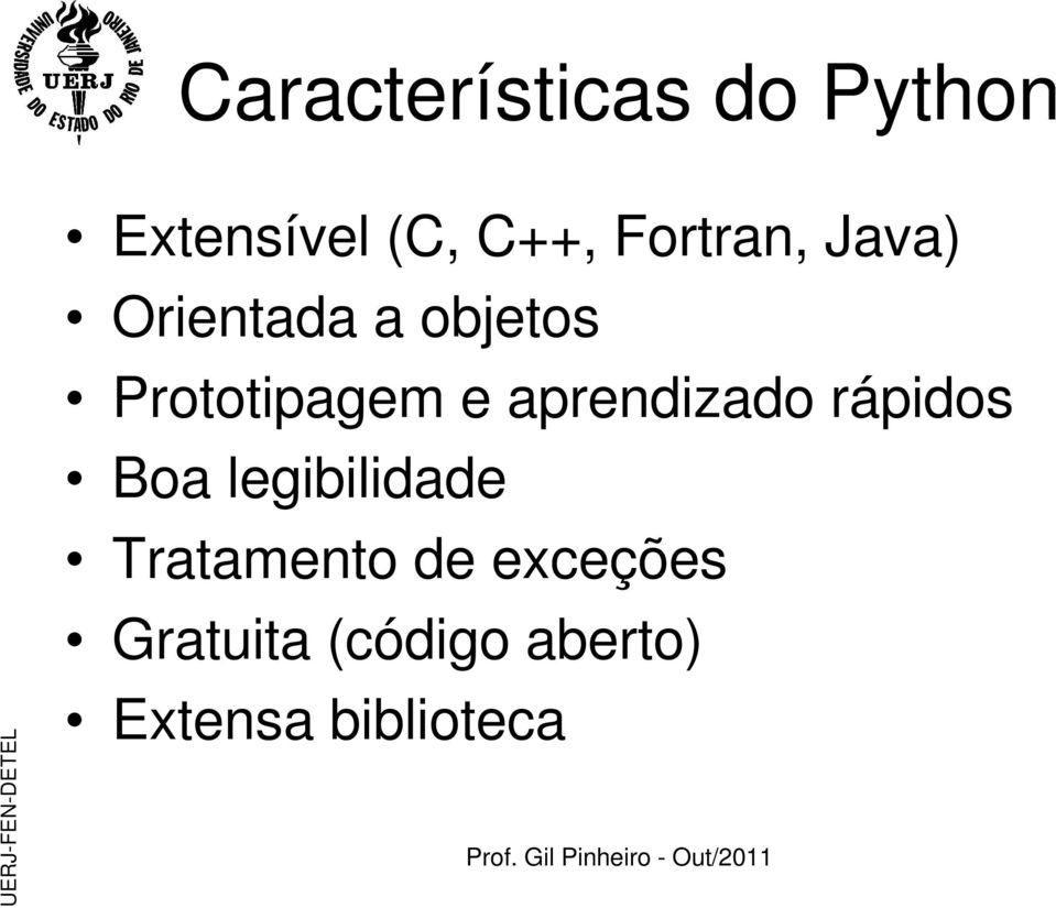 aprendizado rápidos Boa legibilidade Tratamento