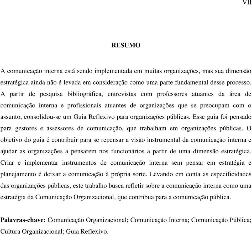 Reflexivo para organizações públicas. Esse guia foi pensado para gestores e assessores de comunicação, que trabalham em organizações públicas.