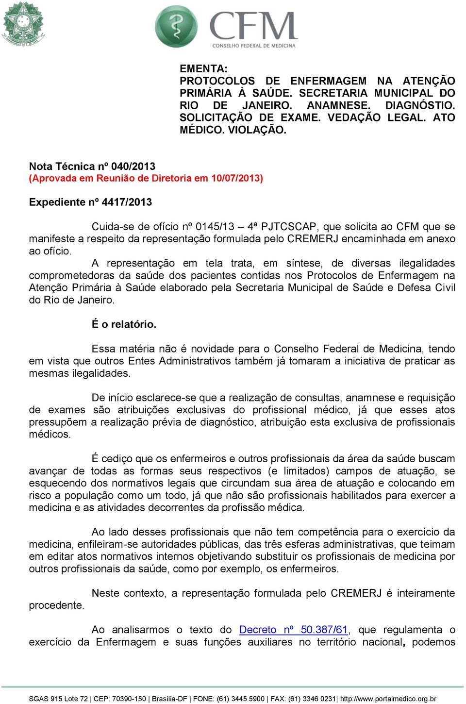 representação formulada pelo CREMERJ encaminhada em anexo ao ofício.