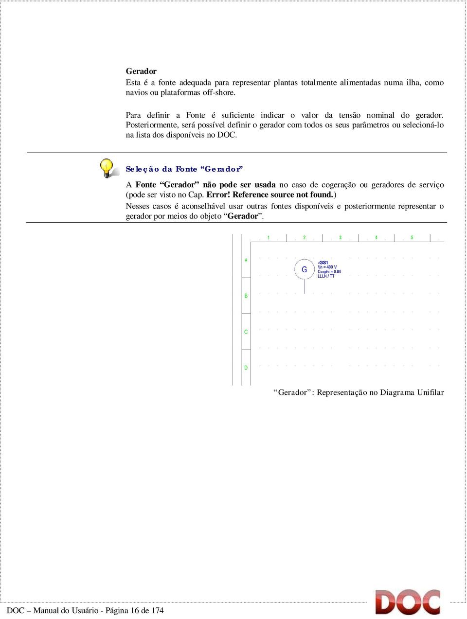 Posteriormente, será possível definir o gerador com todos os seus parâmetros ou selecioná-lo na lista dos disponíveis no DOC.