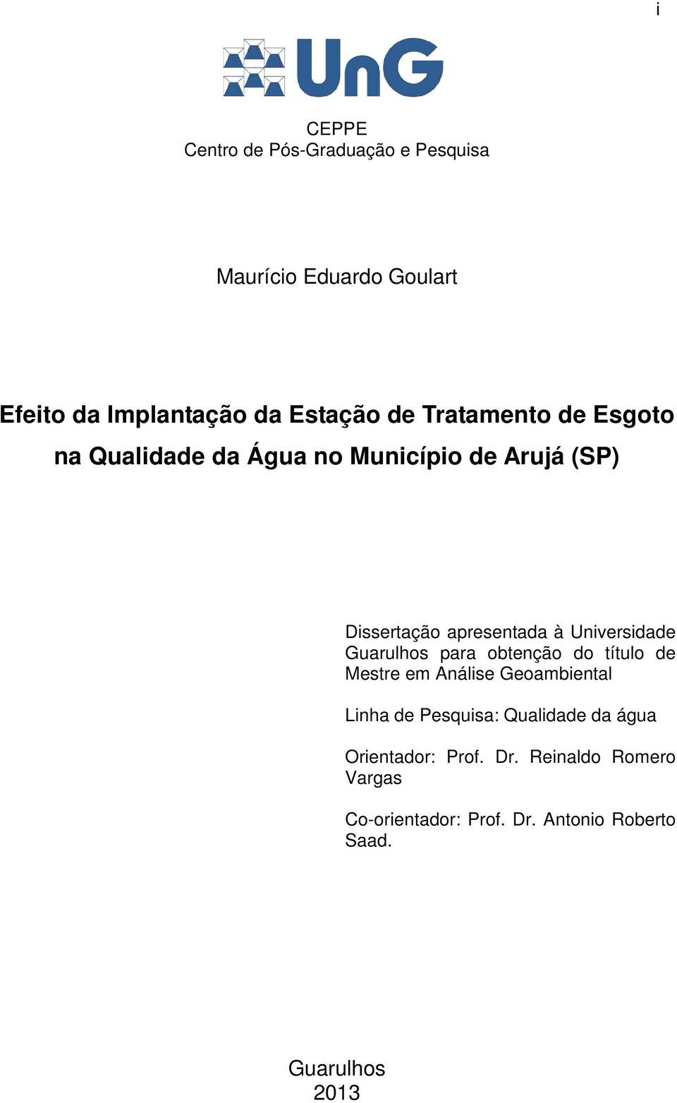 para obtenção do título de Mestre em Análise Geoambiental Linha de Pesquisa: Qualidade da água