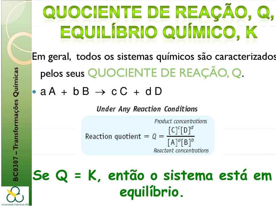 pelos seus QUOCIENTE DE REAÇÃO,,Q a A + b B c C