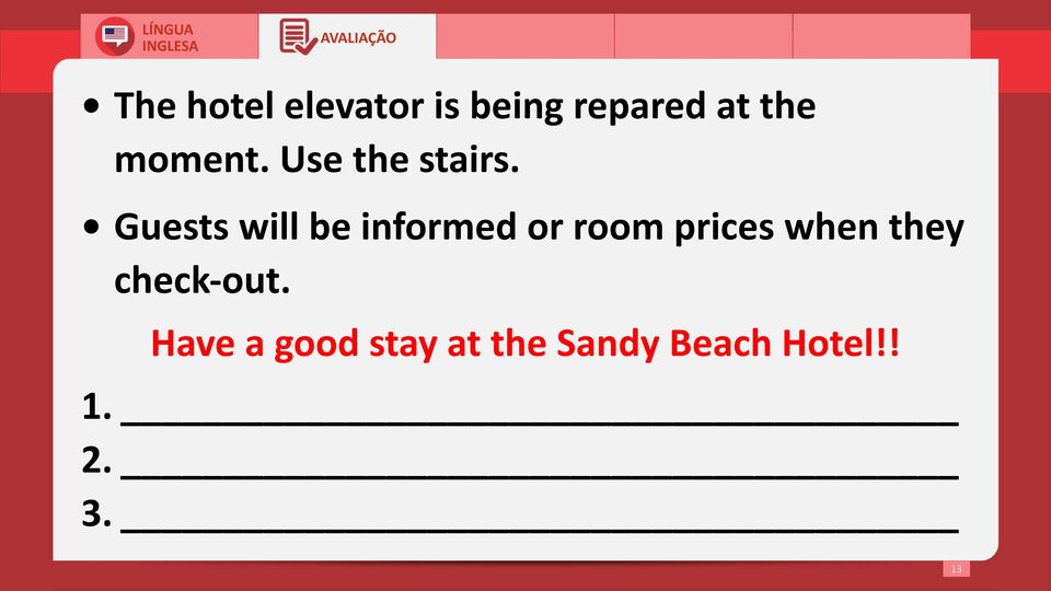 Guests will be informed or room prices when