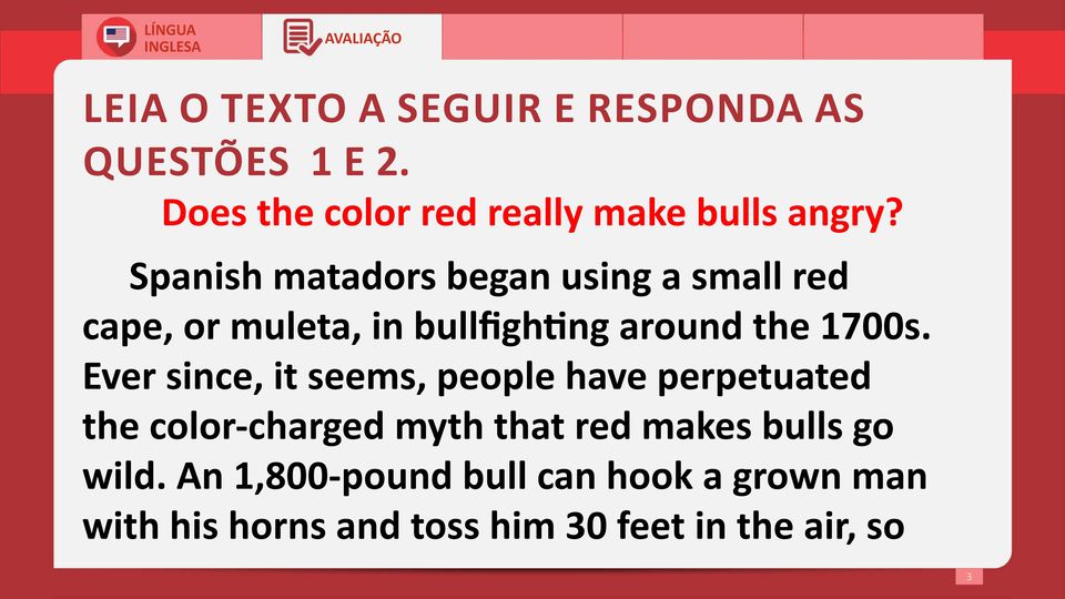 Ever since, it seems, people have perpetuated the color-charged myth that red makes bulls go