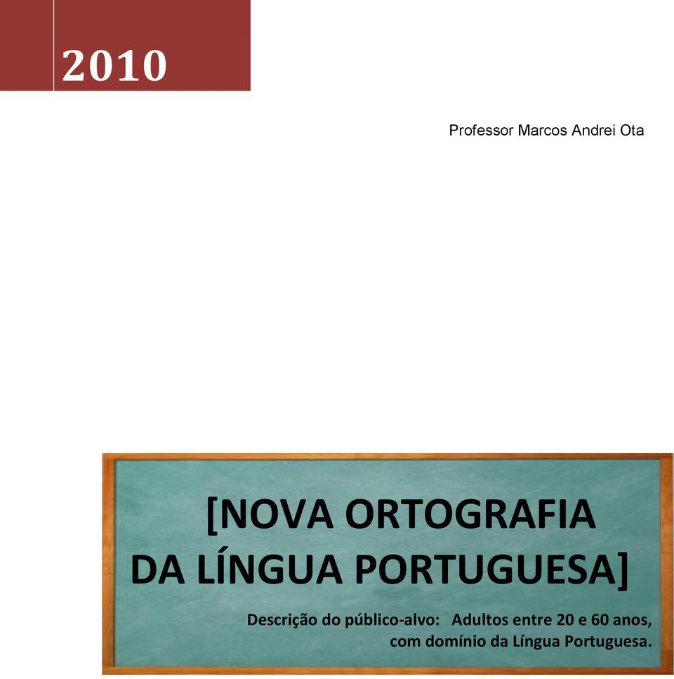 Descrição do público-alvo: Adultos