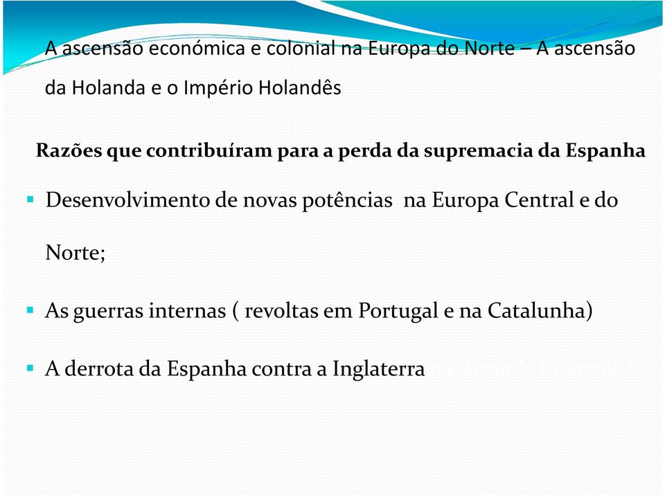 Desenvolvimento de novas potências na Europa Central e do Norte; As guerras internas