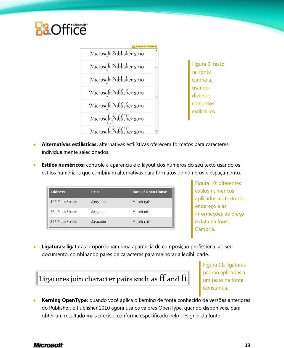 Figura 10: diferentes estilos numéricos aplicados ao texto do endereço e às informações de preço e data na fonte Cambria.