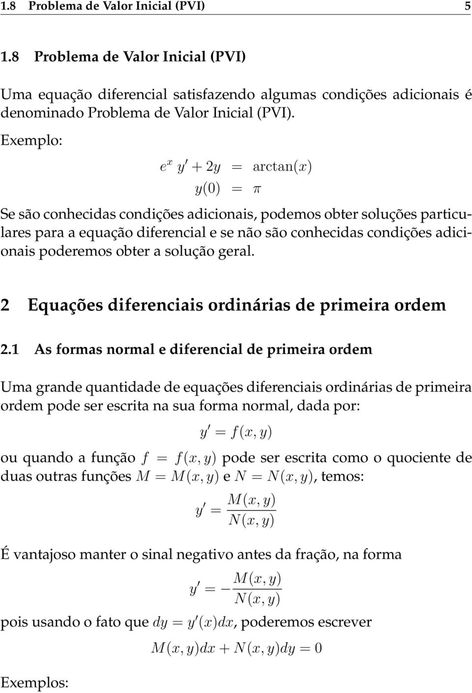 obter a solução geral. 2 Equações diferenciais ordinárias de primeira ordem 2.