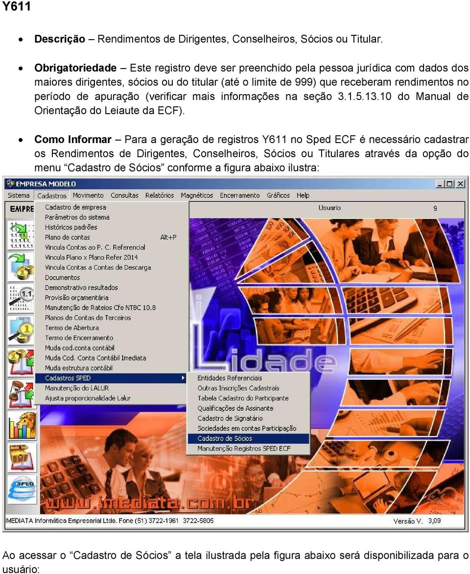 no período de apuração (verificar mais informações na seção 3.1.5.13.10 do Manual de Orientação do Leiaute da ECF).