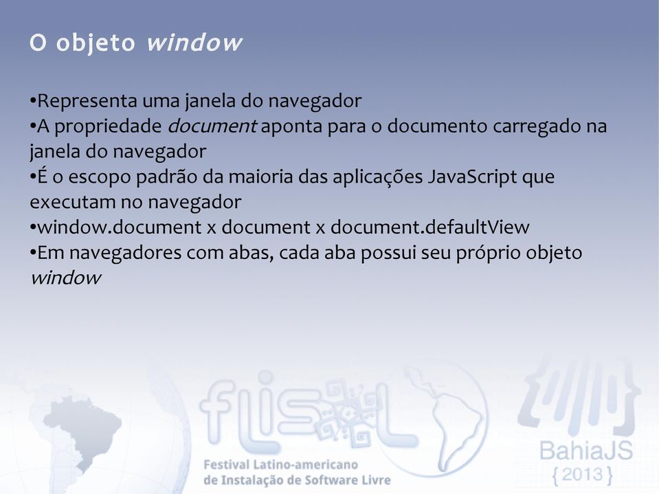 das aplicações JavaScript que executam no navegador window.