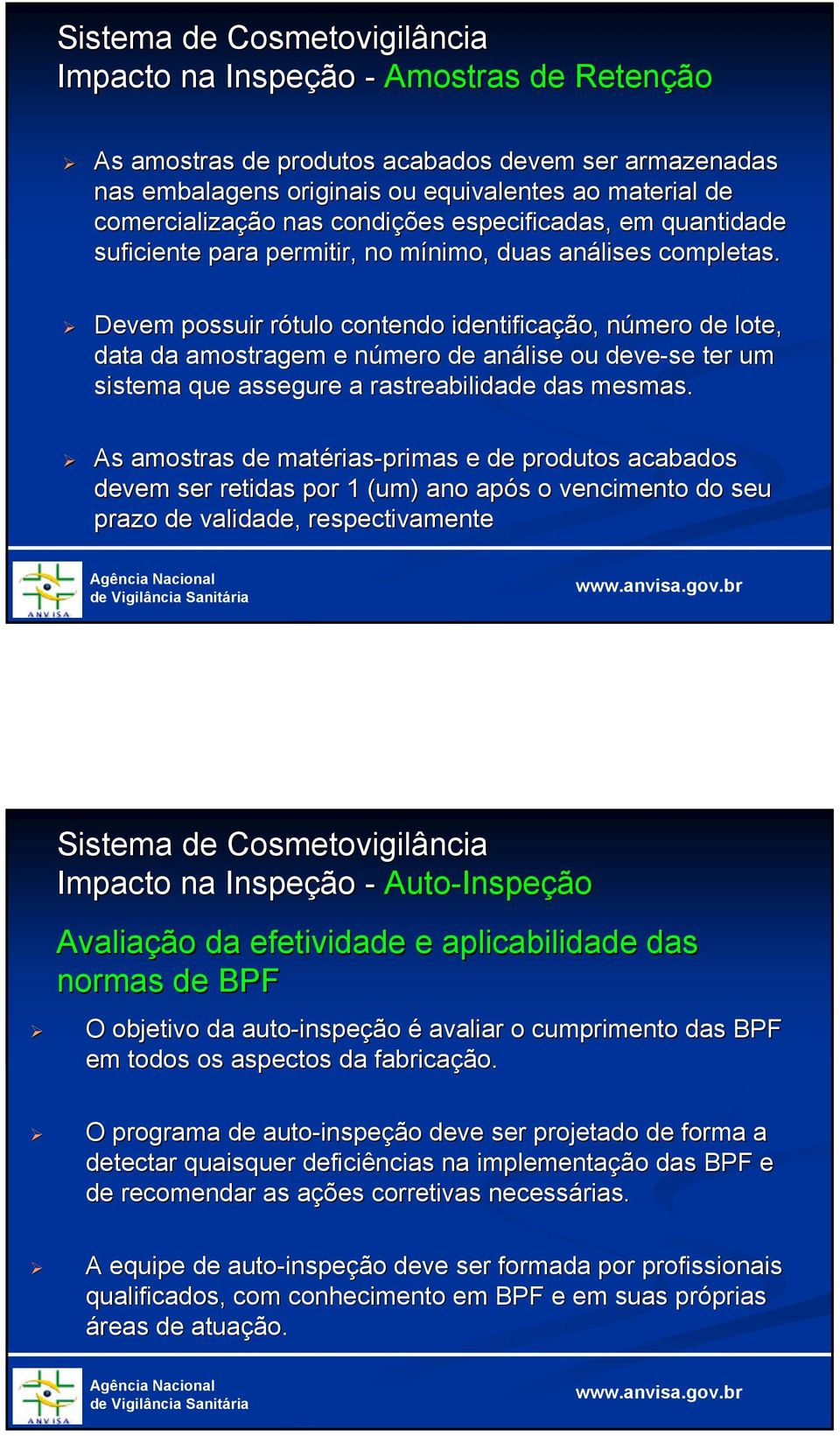 Devem possuir rótulo r contendo identificação, número n de lote, data da amostragem e número n de análise ou deve-se ter um sistema que assegure a rastreabilidade das mesmas.