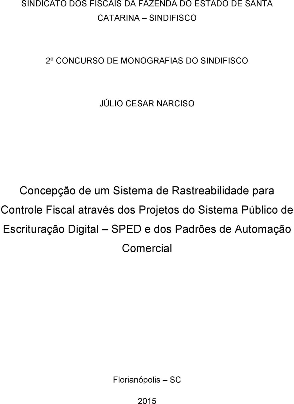 Sistema de Rastreabilidade para Controle Fiscal através dos Projetos do Sistema