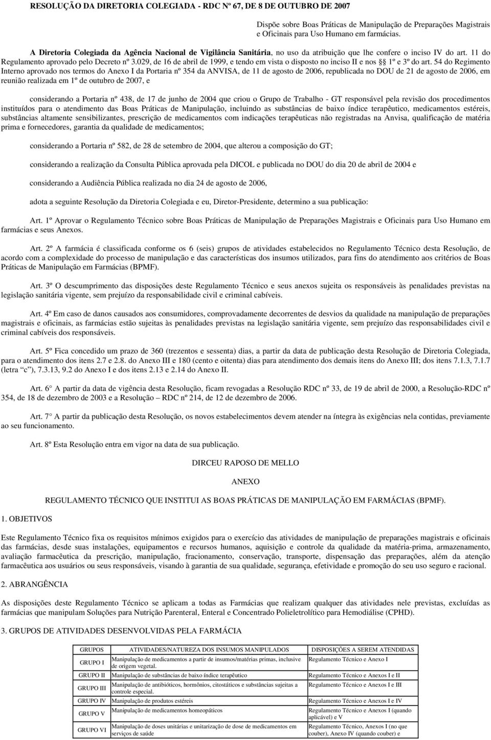 029, de 16 de abril de 1999, e tendo em vista o disposto no inciso II e nos 1º e 3º do art.