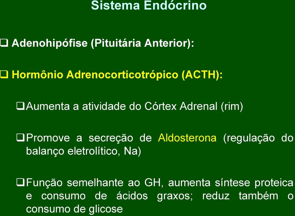 Aldosterona (regulação do balanço eletrolítico, Na) Função semelhante ao