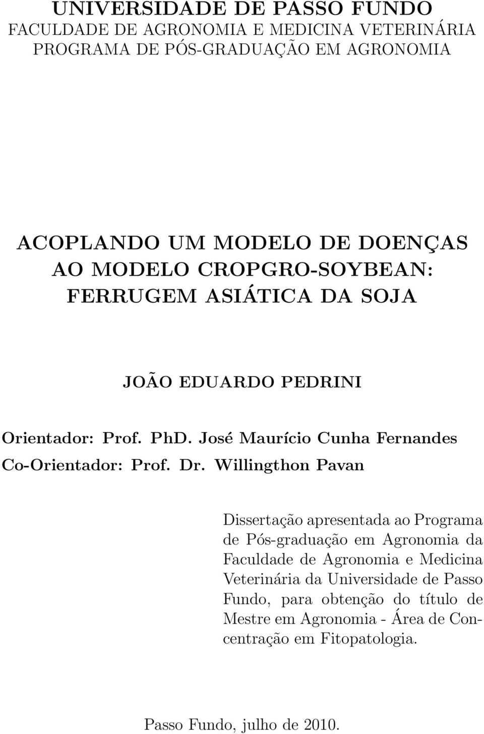 José Maurício Cunha Fernandes Co-Orientador: Prof. Dr.