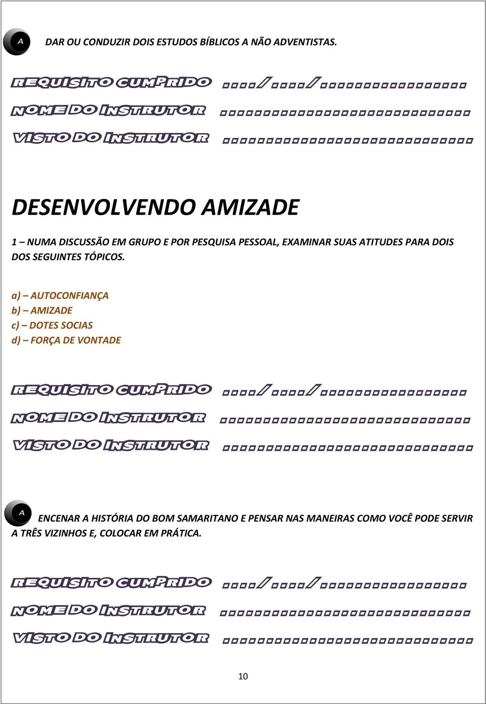 ATITUDES PARA DOIS DOS SEGUINTES TÓPICOS.