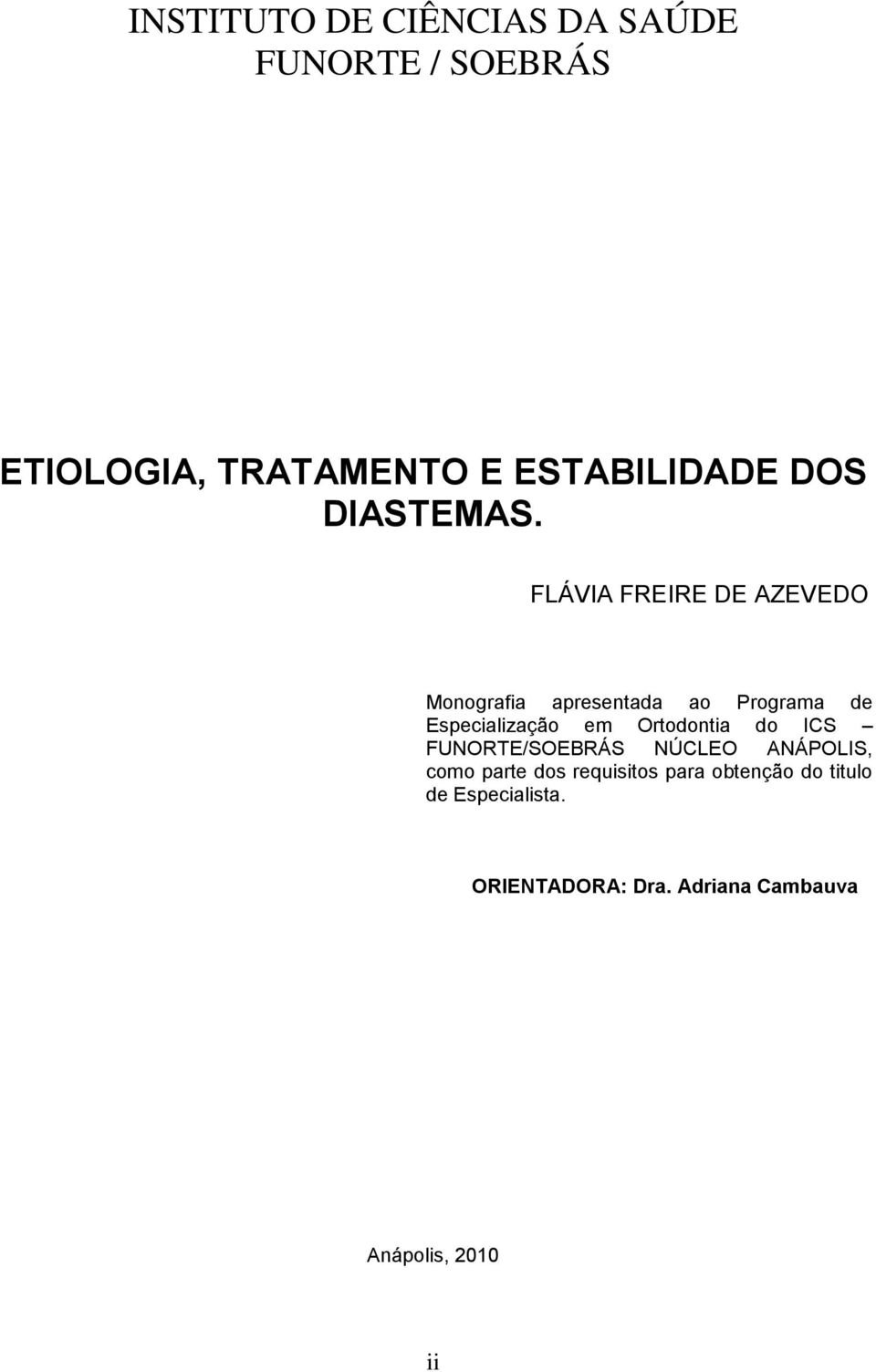 FLÁVIA FREIRE DE AZEVEDO Monografia apresentada ao Programa de Especialização em
