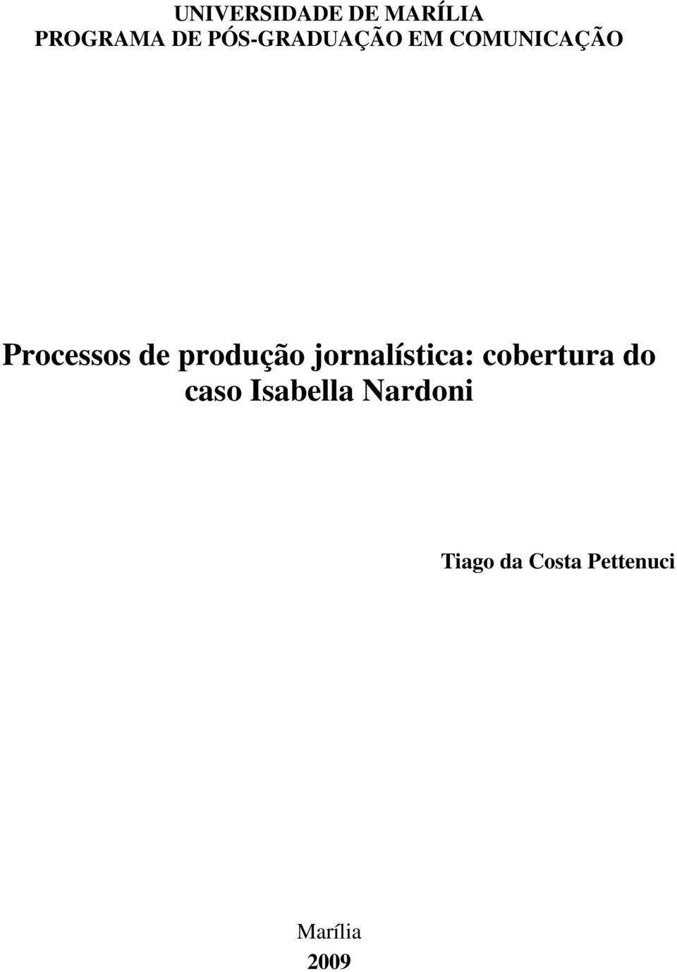 produção jornalística: cobertura do caso