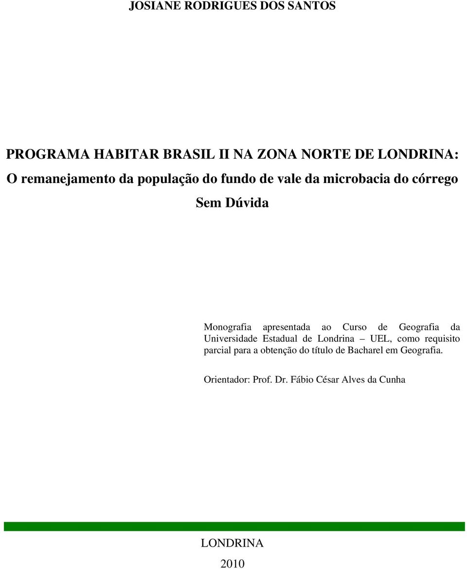 apresentada ao Curso de Geografia da Universidade Estadual de Londrina UEL, como requisito