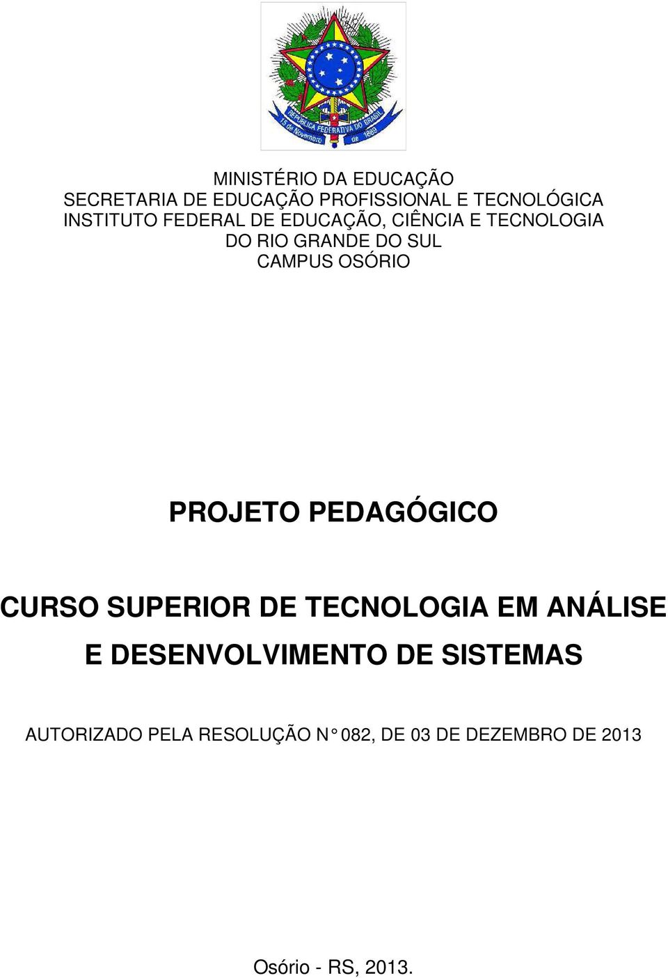 OSÓRIO PROJETO PEDAGÓGICO CURSO SUPERIOR DE TECNOLOGIA EM ANÁLISE E