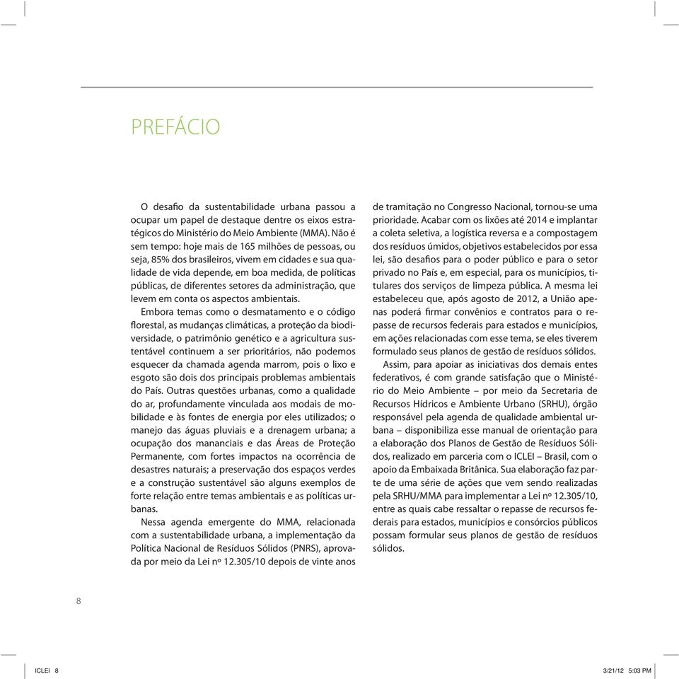 administração, que levem em conta os aspectos ambientais.