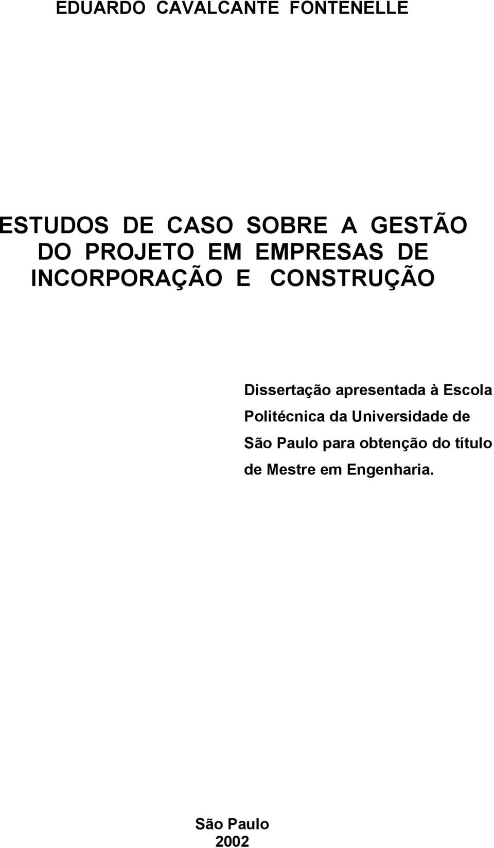 Dissertação apresentada à Escola Politécnica da Universidade