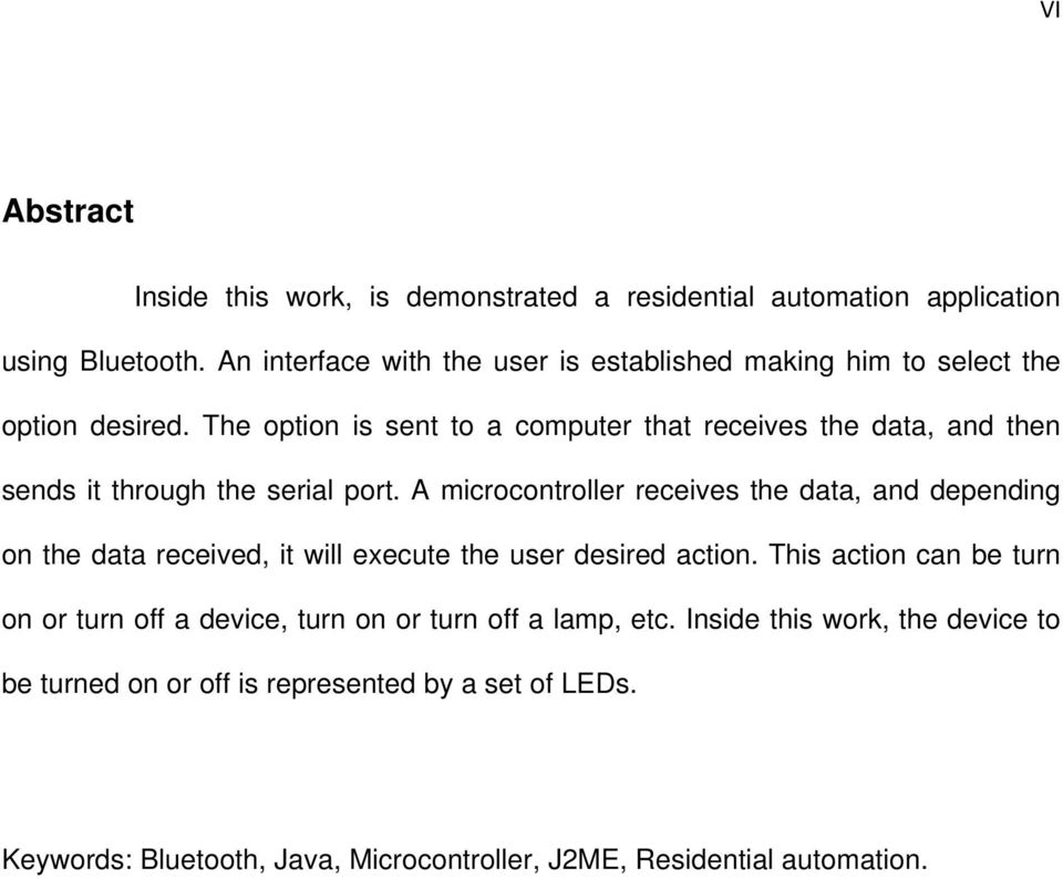 The option is sent to a computer that receives the data, and then sends it through the serial port.