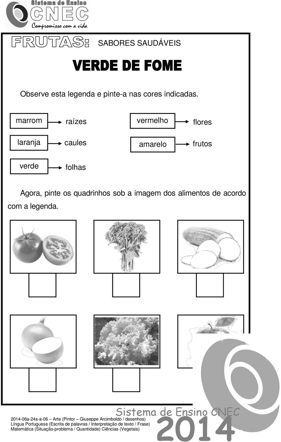 folhas Agora, pinte os quadrinhos sob a imagem dos alimentos de