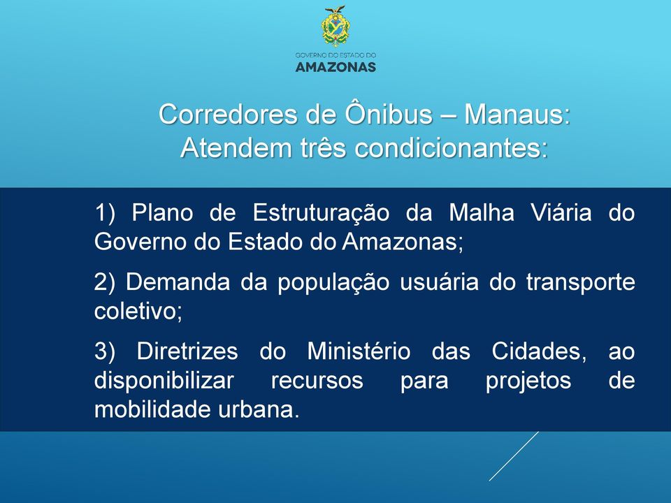 Demanda da população usuária do transporte coletivo; 3) Diretrizes do