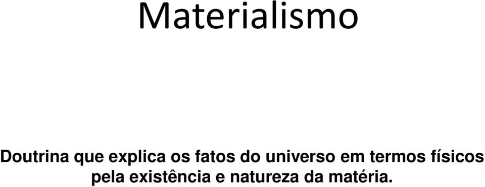 explica os fatos do universo em termos