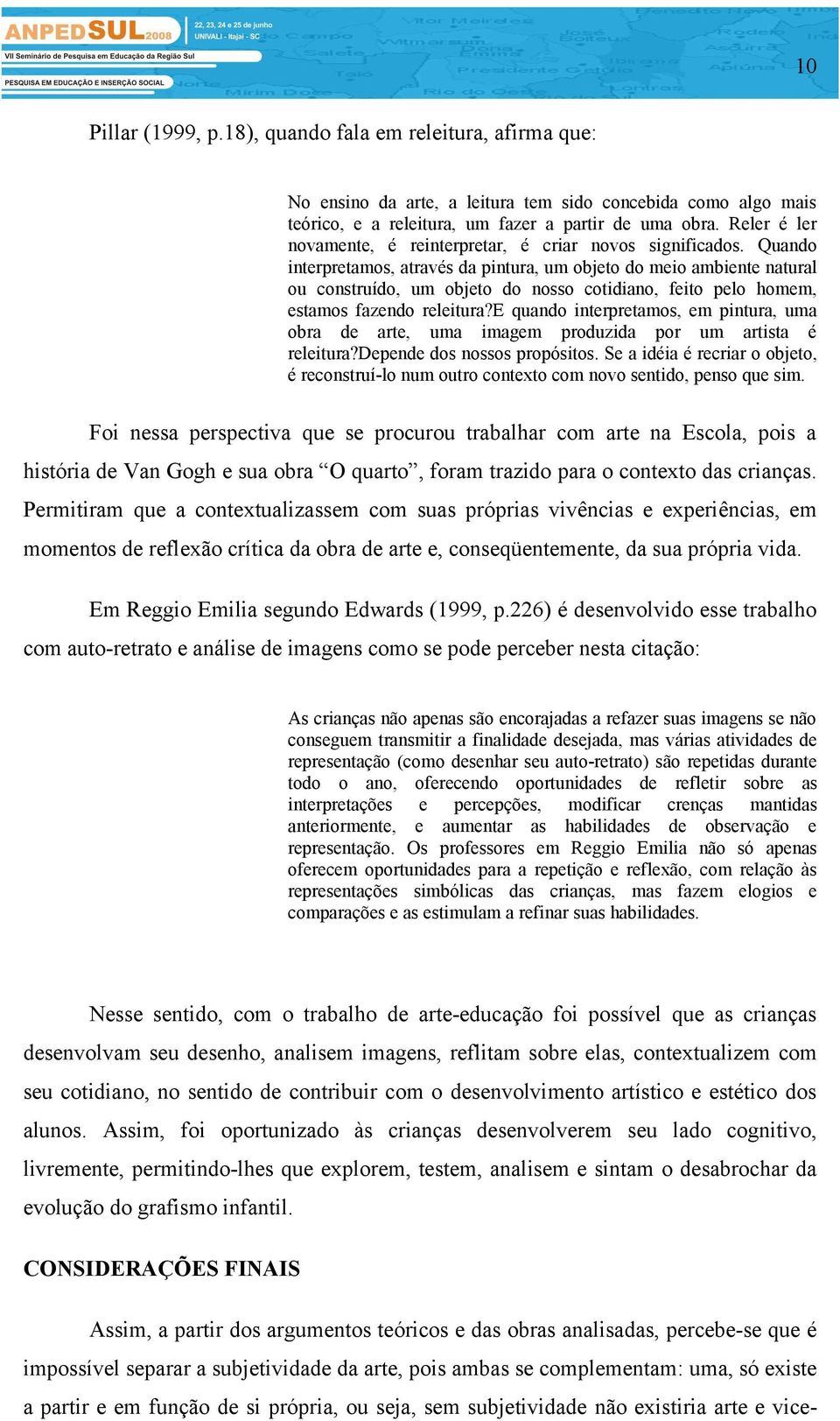 Quando interpretamos, através da pintura, um objeto do meio ambiente natural ou construído, um objeto do nosso cotidiano, feito pelo homem, estamos fazendo releitura?