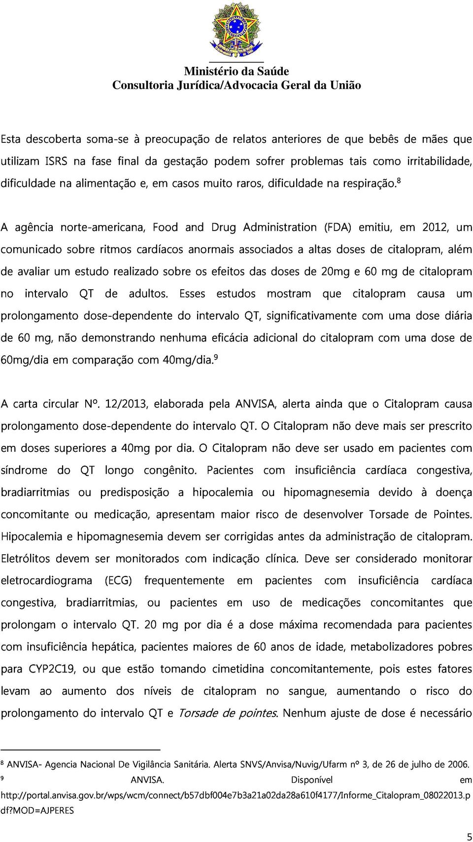 8 de comunicado avaliar um sobre estudo ritmos realizado cardíacos sobre anormais os efeitos associados das doses a de altas 20mg doses e emitiu, 60 de mg citalopram, em de citalopram 2012, além um