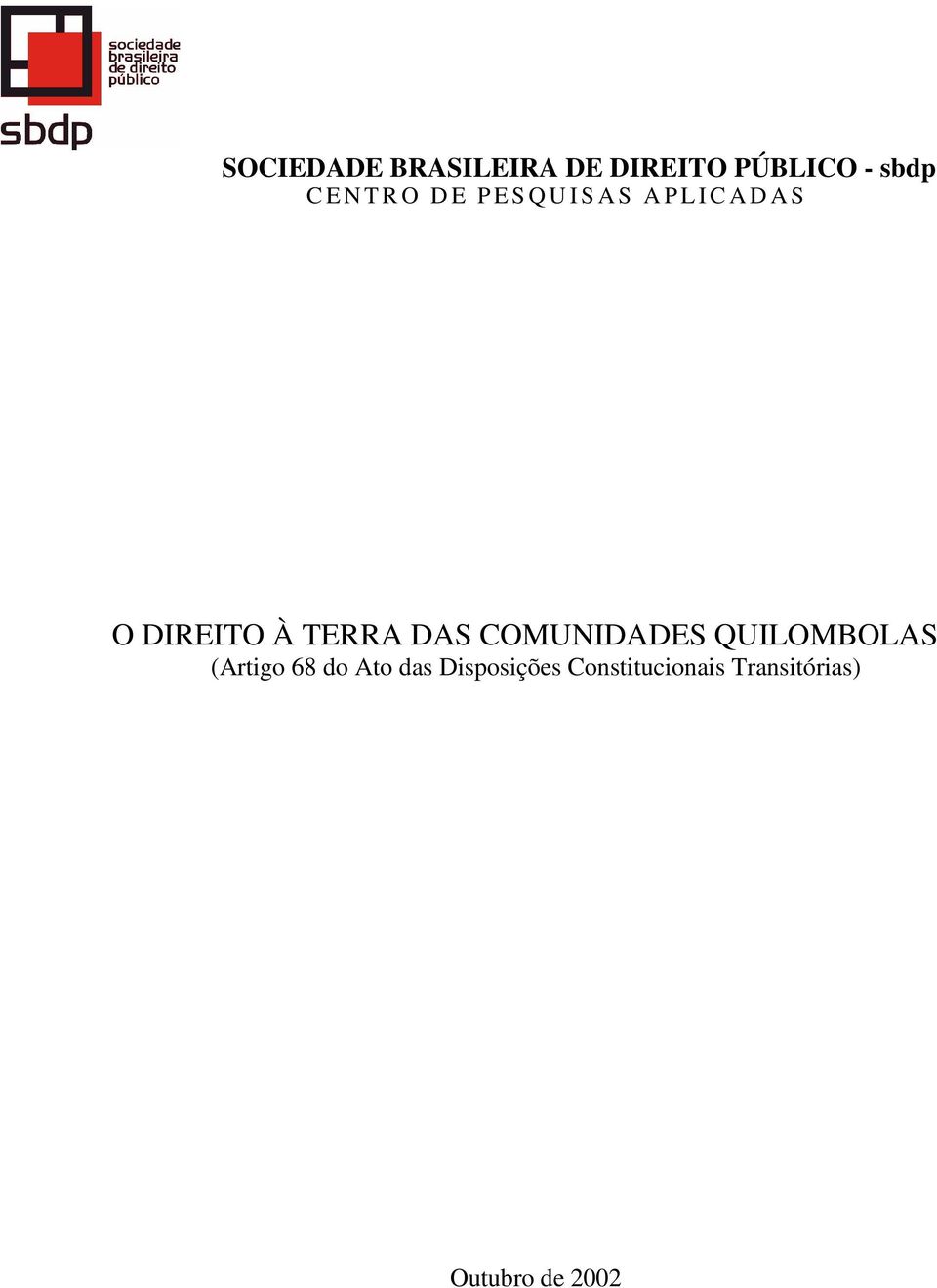 TERRA DAS COMUNIDADES QUILOMBOLAS (Artigo 68 do Ato das